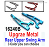 MJX Hyper Go 16207 Upgrade Meal Rear Upper Swing Arm Parts.16240B.There are 3 Color you can choose.